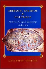 Title: Erikson, Eskimos, and Columbus: Medieval European Knowledge of America, Author: James Robert Enterline