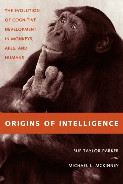 Origins of Intelligence: The Evolution of Cognitive Development in Monkeys, Apes, and Humans