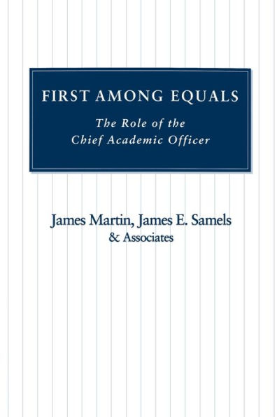 First Among Equals: The Role of the Chief Academic Officer / Edition 1