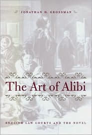 The Art of Alibi: English Law Courts and the Novel