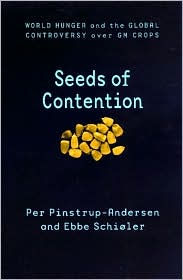 Title: Seeds of Contention: World Hunger and the Global Controversy over GM Crops, Author: Per Pinstrup-Andersen