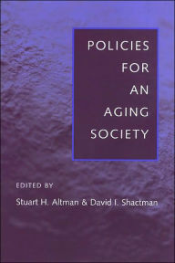 Title: Policies for an Aging Society / Edition 1, Author: Stuart H. Altman