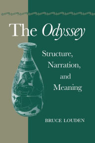 Title: The Odyssey: Structure, Narration, and Meaning, Author: Bruce Louden