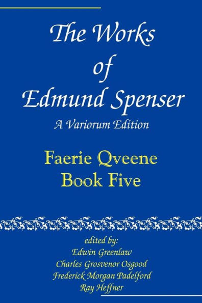 The Works of Edmund Spenser: A Variorum Edition