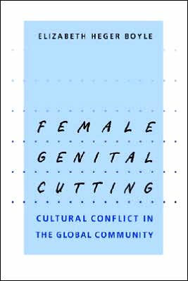 Female Genital Cutting: Cultural Conflict the Global Community