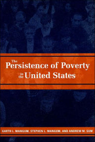 Title: The Persistence of Poverty in the United States, Author: Garth L. Mangum