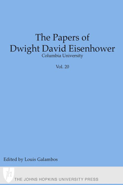 The Papers of Dwight David Eisenhower: The Presidency: Keeping the Peace