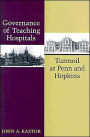 Governance of Teaching Hospitals: Turmoil at Penn and Hopkins