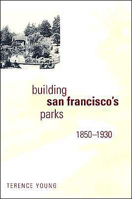 Building San Francisco's Parks, 1850-1930