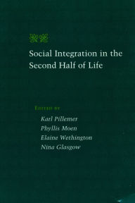 Title: Social Integration in the Second Half of Life, Author: Karl Pillemer