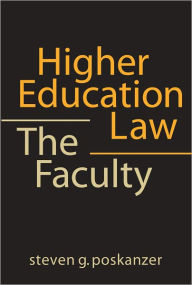 Title: Higher Education Law: The Faculty, Author: Steven G. Poskanzer