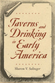 Title: Taverns and Drinking in Early America, Author: Sharon V. Salinger