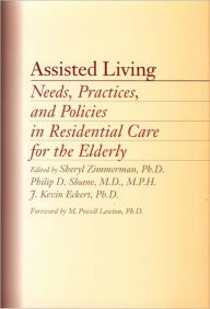 Title: Assisted Living: Needs, Practices, and Policies in Residential Care for the Elderly, Author: Sheryl Zimmerman PhD