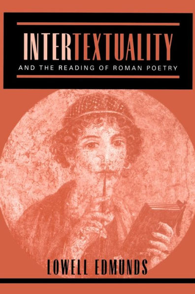 Intertextuality and the Reading of Roman Poetry