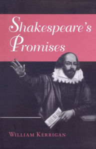 Title: Shakespeare's Promises, Author: William Kerrigan