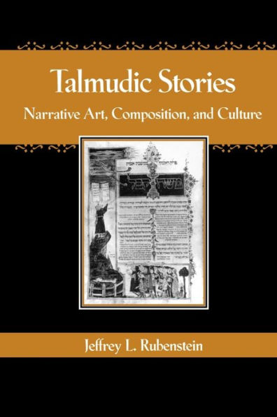 Talmudic Stories: Narrative Art, Composition, and Culture