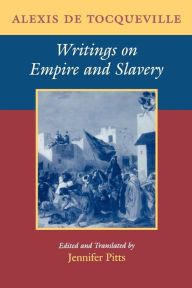 Title: Writings on Empire and Slavery / Edition 1, Author: Alexis de Tocqueville
