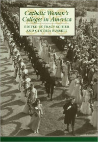 Title: Catholic Women's Colleges in America, Author: Tracy Schier