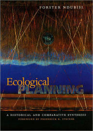 Title: Ecological Planning: A Historical and Comparative Synthesis, Author: Forster Ndubisi