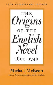 Title: The Origins of the English Novel, 1600-1740, Author: Michael McKeon
