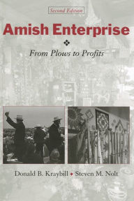 Title: Amish Enterprise: From Plows to Profits / Edition 2, Author: Donald B. Kraybill