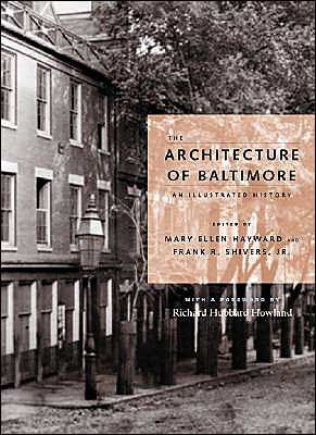 The Architecture of Baltimore: An Illustrated History