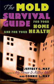 Title: The Mold Survival Guide: For Your Home and for Your Health, Author: Jeffrey C. May