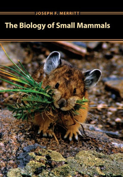 The Biology of Small Mammals