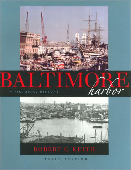 Baltimore Harbor: A Pictorial History