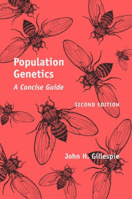 Title: Population Genetics: A Concise Guide / Edition 2, Author: John H. Gillespie