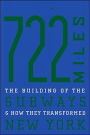 722 Miles: The Building of the Subways and How They Transformed New York