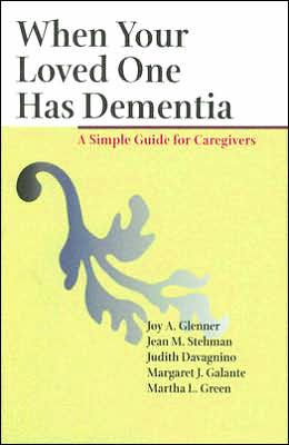 When Your Loved One Has Dementia: A Simple Guide for Caregivers