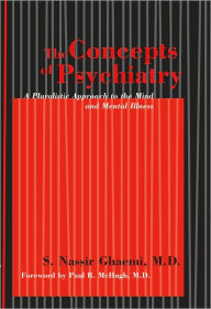 Title: The Concepts of Psychiatry: A Pluralistic Approach to the Mind and Mental Illness, Author: S. Nassir Ghaemi MD MPH