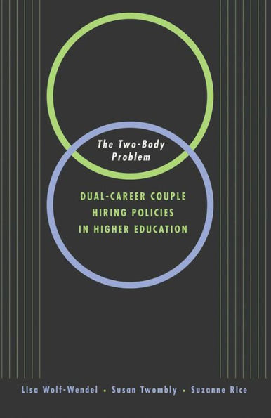 The Two-Body Problem: Dual-Career-Couple Hiring Practices in Higher Education