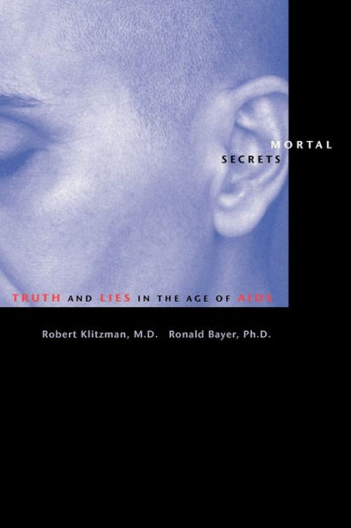 Mortal Secrets: Truth and Lies in the Age of AIDS / Edition 1