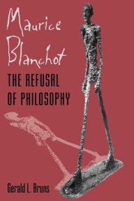 Title: Maurice Blanchot: The Refusal of Philosophy, Author: Gerald L. Bruns