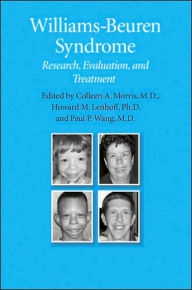 Title: Williams-Beuren Syndrome: Research, Evaluation, and Treatment, Author: Colleen A. Morris MD