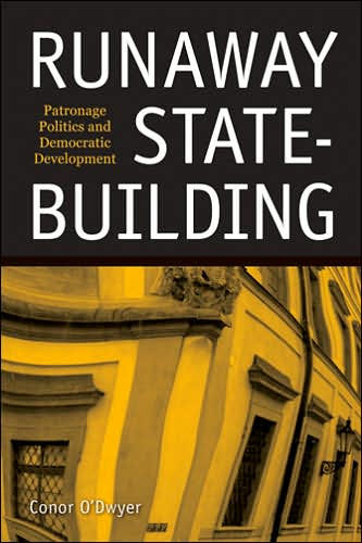 Runaway State-Building: Patronage Politics and Democratic Development