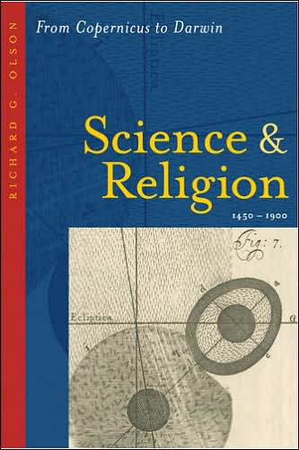 Science and Religion, 1450-1900: From Copernicus to Darwin