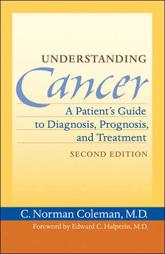 Understanding Cancer: A Patient's Guide to Diagnosis, Prognosis, and ...