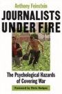 Journalists under Fire: The Psychological Hazards of Covering War