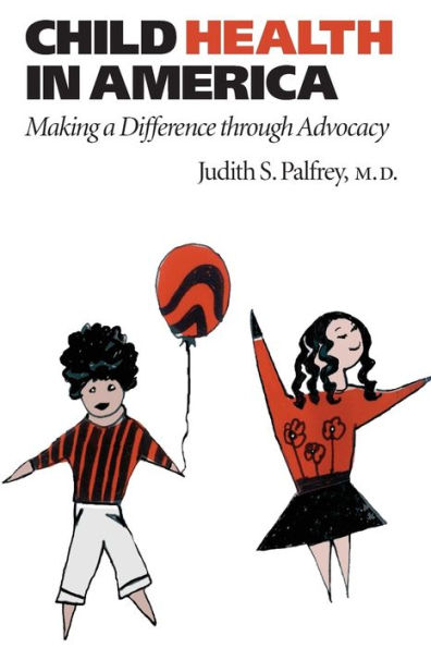 Child Health in America: Making a Difference through Advocacy