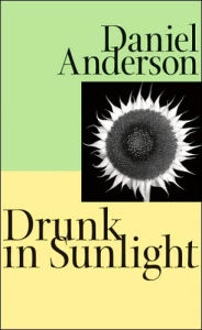 Title: Drunk in Sunlight, Author: Daniel Anderson