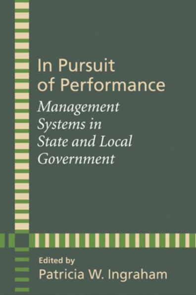 Pursuit of Performance: Management Systems State and Local Government