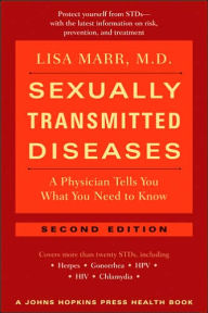 Title: Sexually Transmitted Diseases: A Physician Tells You What You Need to Know, Author: Lisa Marr MD