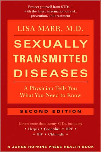 Sexually Transmitted Diseases: A Physician Tells You What You Need to Know / Edition 2