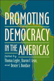 Title: Promoting Democracy in the Americas, Author: Thomas Legler