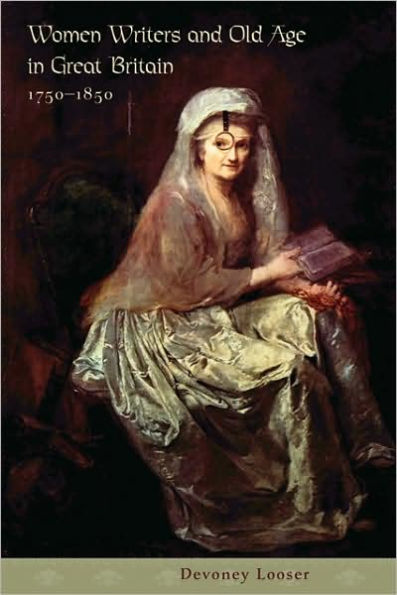 Women Writers and Old Age Great Britain, 1750-1850