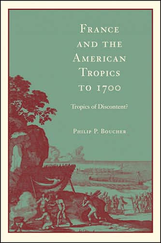 France and the American Tropics to 1700: of Discontent?