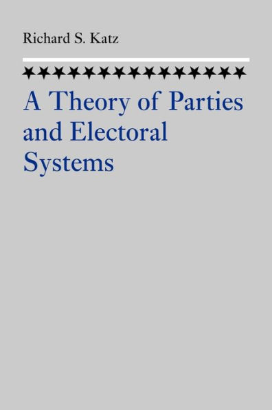 A Theory of Parties and Electoral Systems